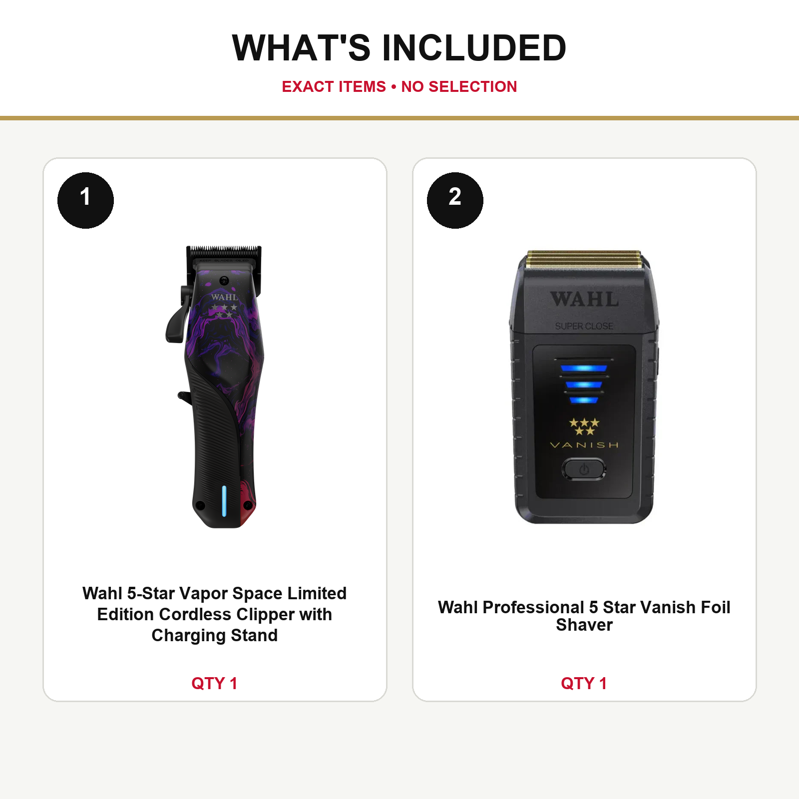 Wahl Vapor Space + Vanish Shaver Duo what’s included: one Wahl 5-Star Vapor Space Limited Edition Cordless Clipper with Charging Stand, one Wahl Professional 5 Star Vanish Foil Shaver
