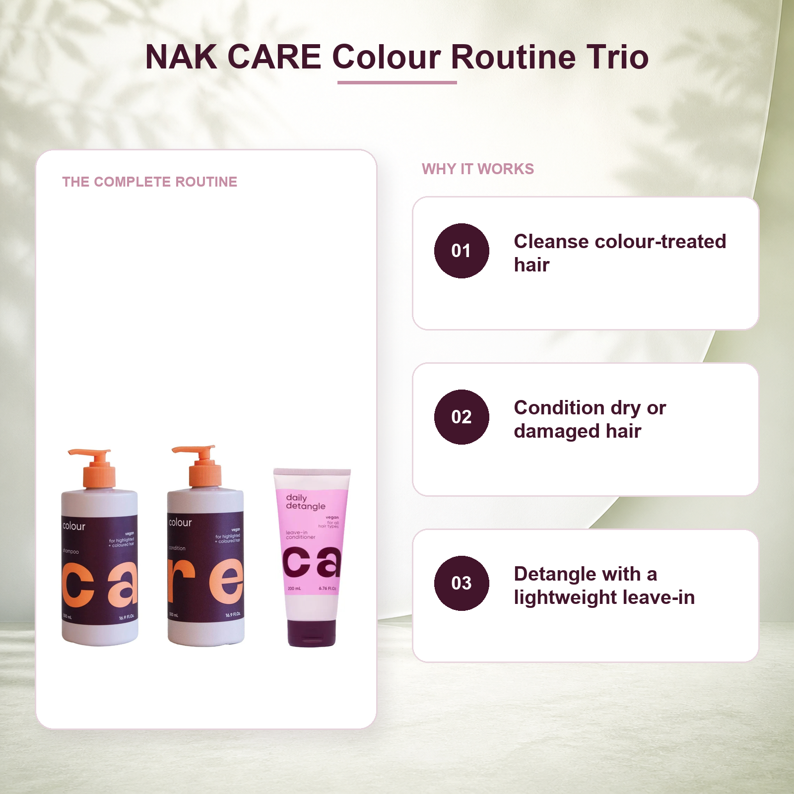 NAK CARE Colour shampoo conditioner and leave-in routine