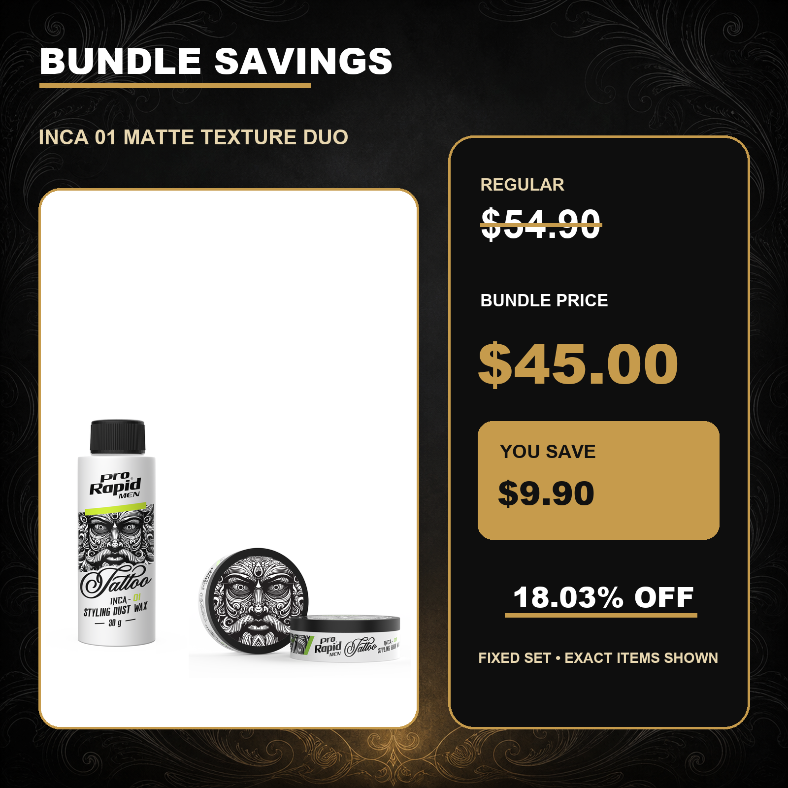 ProRapid INCA 01 Matte Texture Duo $45.00 bundle price and $9.90 saving