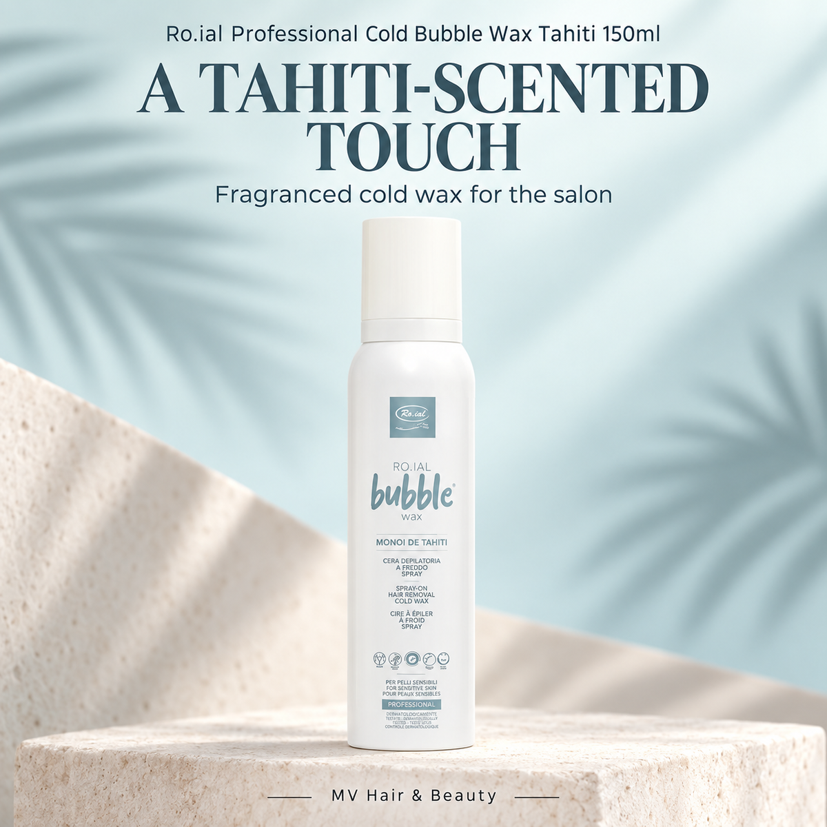 Ro.ial Professional Cold Bubble Wax Tahiti 150ml — A TAHITI-SCENTED TOUCH
