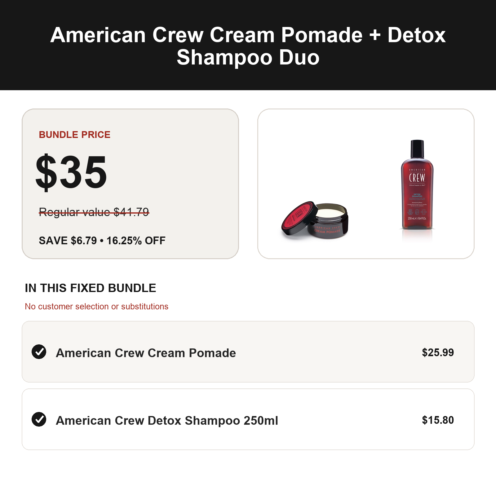 American Crew Cream Pomade + Detox Shampoo Duo: regular value $41.79, bundle price $35.00, save $6.79