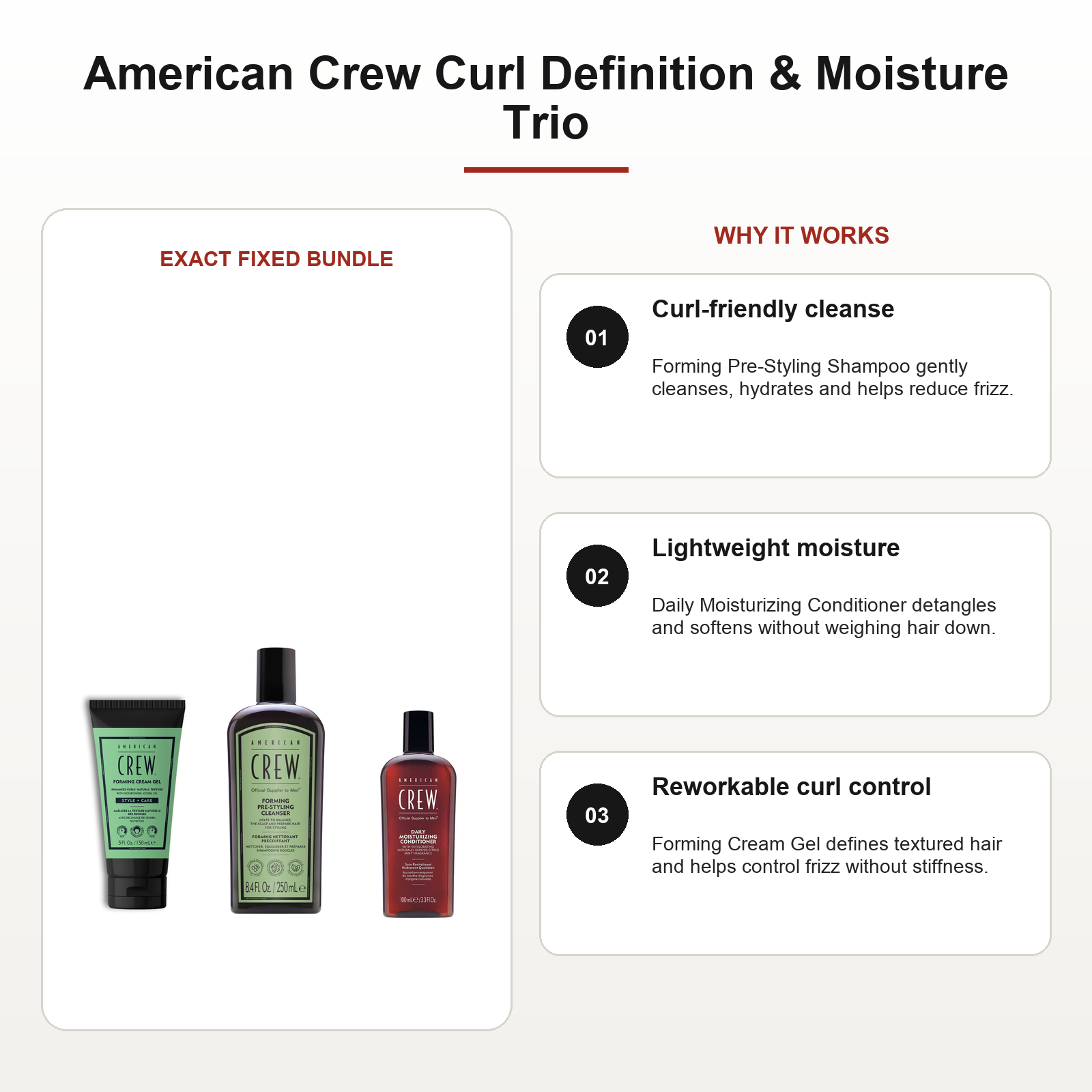 American Crew Curl Definition & Moisture Trio benefits: Curl-friendly cleanse, Lightweight moisture, Reworkable curl control