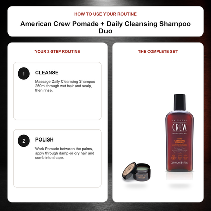 American Crew Pomade + Daily Cleansing Shampoo Duo routine: Cleanse, Polish