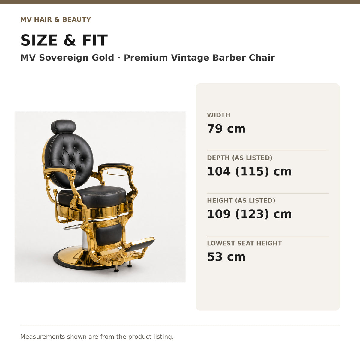MV Sovereign Gold - Premium Vintage Barber Chair dimensions: Width: 79 cm; Depth (as listed): 104 (115) cm; Height (as listed): 109 (123) cm; Lowest seat height: 53 cm