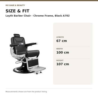 Layth Barber Chair – Chrome Frame, Black A702 dimensions: Length: 67 cm; Width: 100 cm; Height: 107 cm