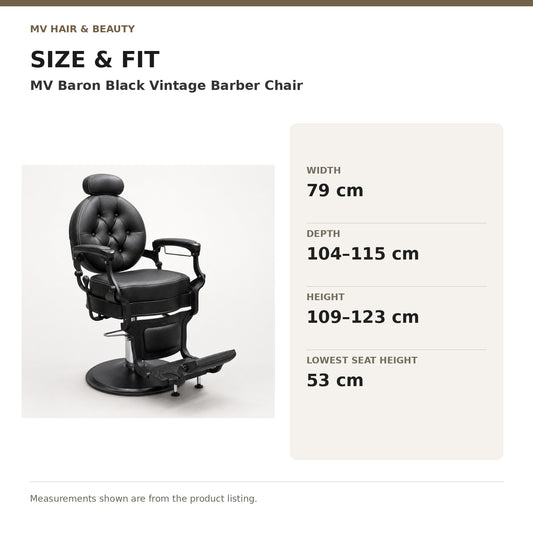 MV Baron Black Vintage Barber Chair dimensions: Width: 79 cm; Depth: 104–115 cm; Height: 109–123 cm; Lowest seat height: 53 cm