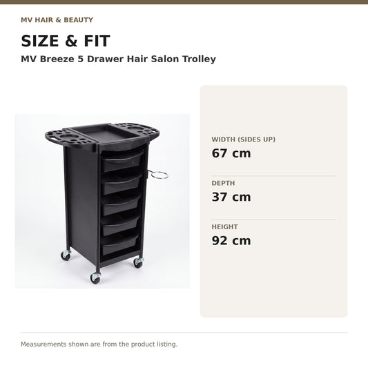 MV Breeze 5 Drawer Hair Salon Trolley dimensions: Width (sides up): 67 cm; Depth: 37 cm; Height: 92 cm