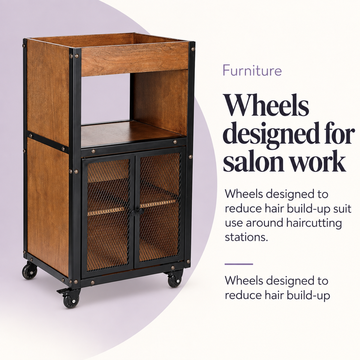 Alan Hair Trolley — Wheels designed for salon work. Wheels designed to reduce hair build-up suit use around haircutting stations.