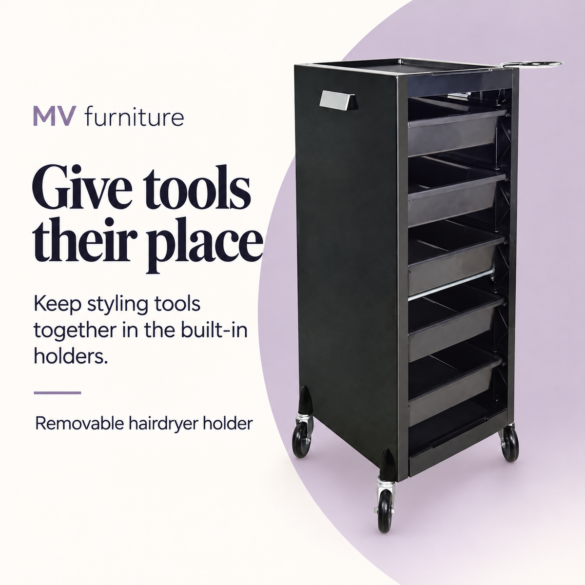 Vitus Hair Trolley — Give tools their place. Keep styling tools together in the built-in holders.
