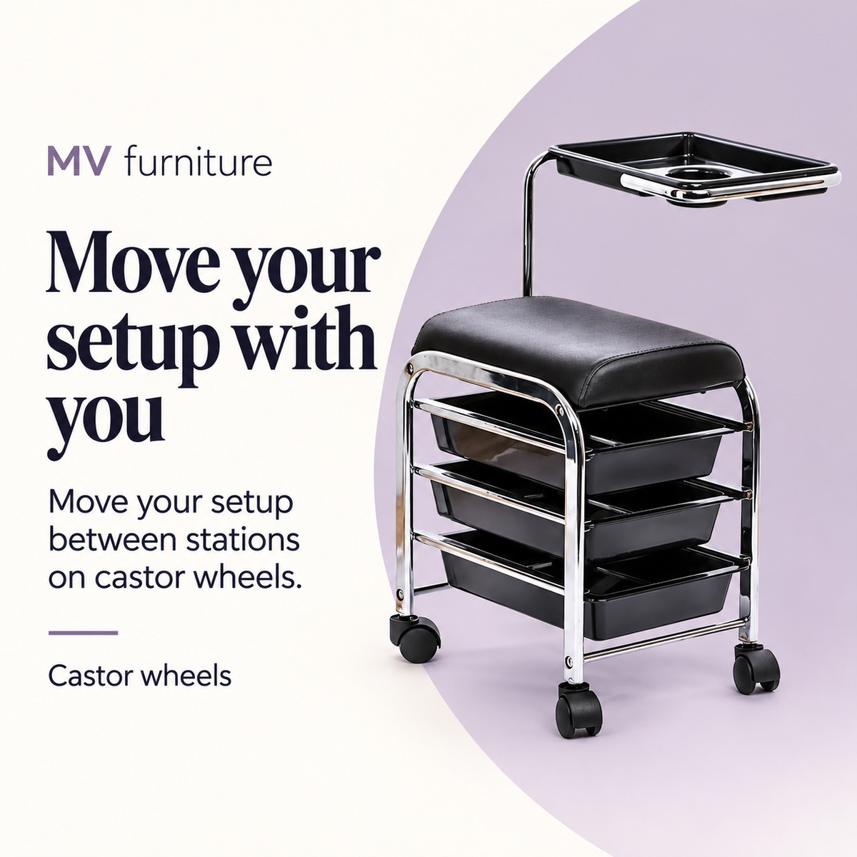 Viva Pedicure Cart Stool/Trolley with Shelves M3001 — Move your setup with you. Move your setup between stations on castor wheels.