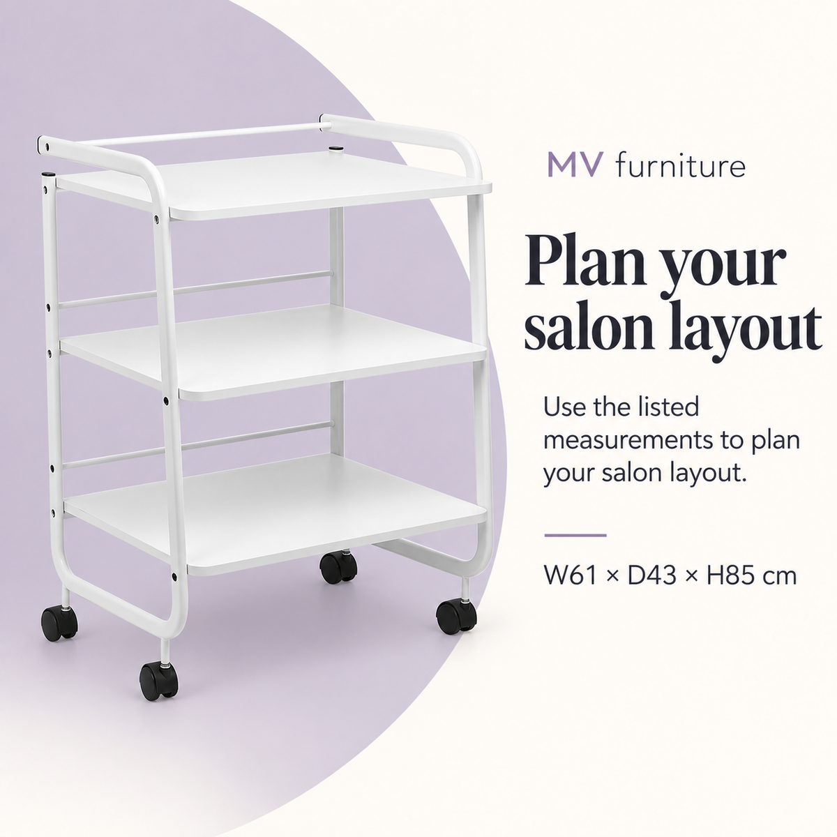 Milan Beauty Trolley BTHZ-903 — Plan your salon layout. Use the listed measurements to plan your salon layout.