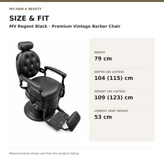 MV Regent Black - Premium Vintage Barber Chair dimensions: Width: 79 cm; Depth (as listed): 104 (115) cm; Height (as listed): 109 (123) cm; Lowest seat height: 53 cm