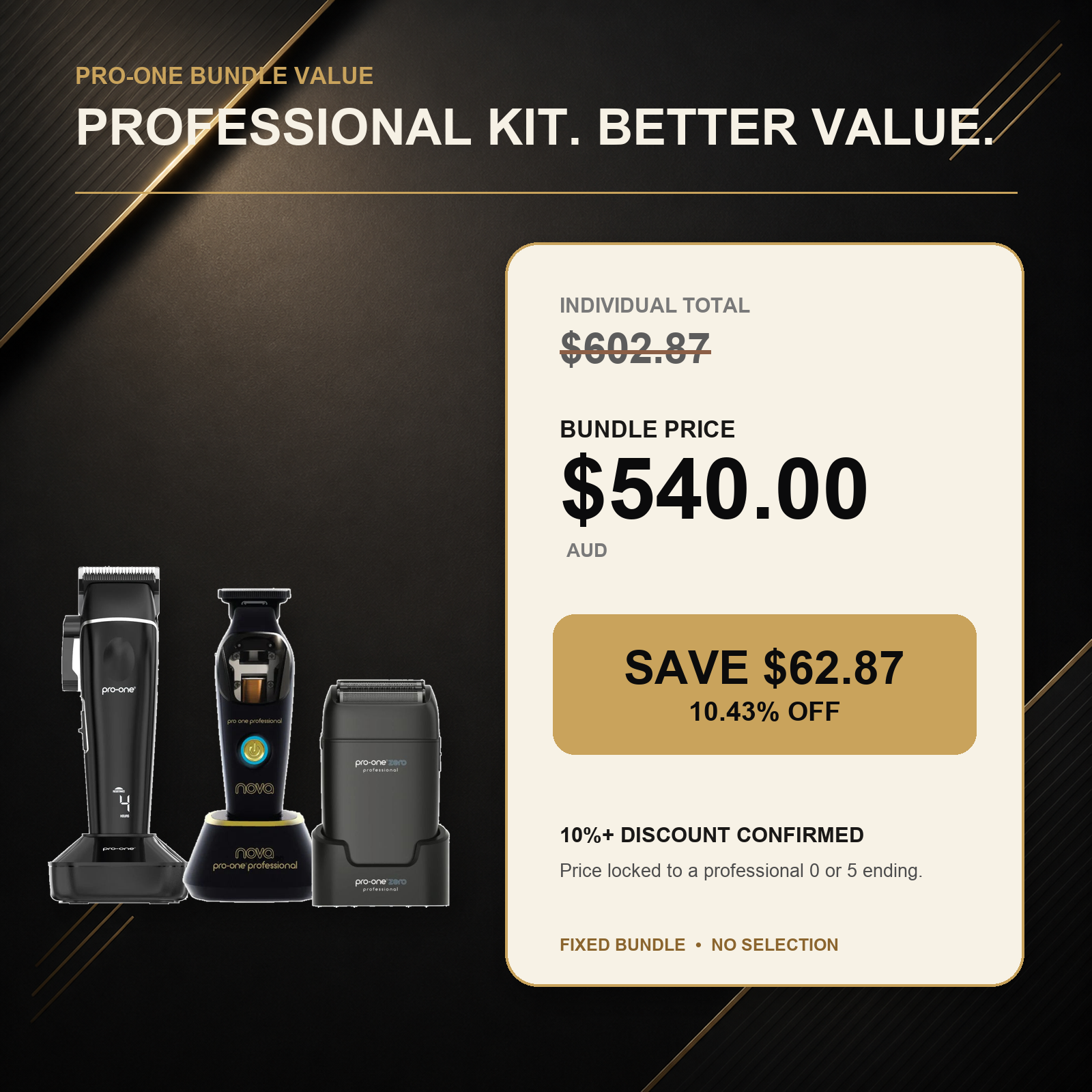Pro-One Stealth, NOVA & Zero Black Premium Trio: regular value $602.87 AUD, bundle price $540.00 AUD, save $62.87 AUD